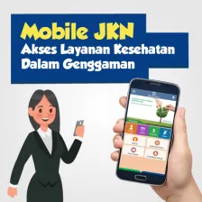 Mobile JKN, Akses Layanan Kesehatan dalam Genggaman