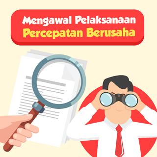 Mengawal Pelaksanaan Percepatan Berusaha