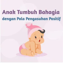 Anak Tumbuh Bahagia dengan Pola Pengasuhan Positif