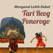 Mengenal Lebih Dekat Tari Reog Ponorogo