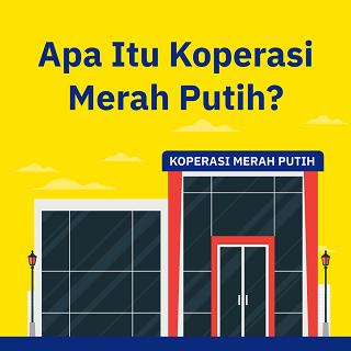 Apa Itu Koperasi Merah Putih? Kenalan Sama Koperasi Merah Putih Tingkatkan Kesejahteraan Desa Lewat Koperasi Desa Merah Putih