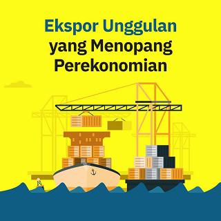 Ekspor Unggulan yang Menopang Perekonomian