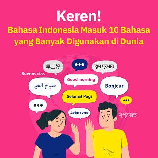 Keren! Bahasa Indonesia Masuk 10 Bahasa yang Banyak Digunakan di Dunia