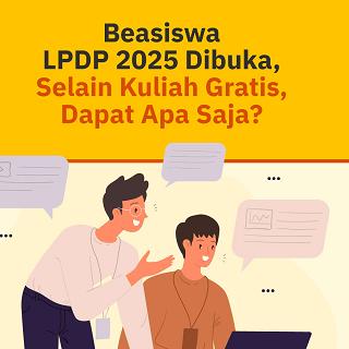 Beasiswa LPDP 2025 Dibuka! Selain Kuliah Gratis, Dapat Apa Saja?