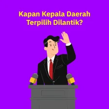 Kapan Kepala Daerah Terpilih Dilantik?