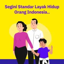 Segini Standar Layak Hidup Orang Indonesia..