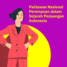 Pahlawan Nasional Perempuan dalam Sejarah Perjuangan Indonesia