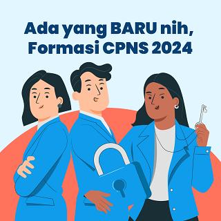 Ada yang BARU nih,  Formasi CPNS 2024