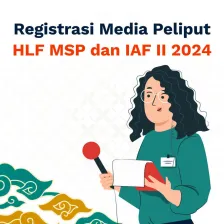 Registrasi Media Peliput HLF MSP dan IAF II 2024