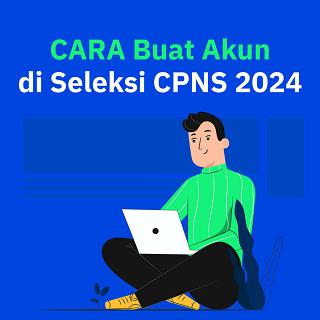 CARA Buat Akun di Seleksi CPNS 2024