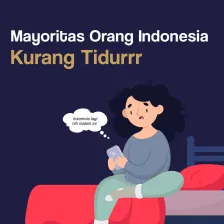Mayoritas Orang Indonesia  Kurang Tidurrr