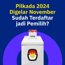 Pilkada 2024 Digelar November, Sudah Terdaftar jadi Pemilih?