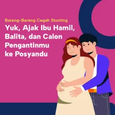 Bareng-Bareng Cegah Stunting! Yuk, Ajak Ibu Hamil, Balita, dan Calon Pengantinmu ke Posyandu..