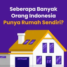 Seberapa Banyak Orang Indonesia  Punya Rumah Sendiri?