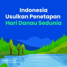 Indonesia Usulkan Penetapan  Hari Danau Sedunia