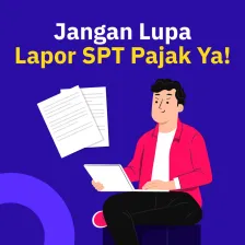 Jangan Lupa Lapor SPT Pajak Ya!