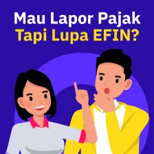 Mau Lapor Pajak, Tapi Lupa EFIN?