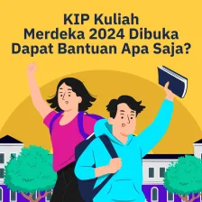 KIP Kuliah Merdeka 2024 Dibuka, Dapat Bantuan Apa Saja?
