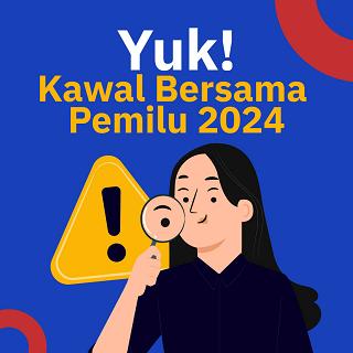 Yuk, Kawal Bersama Pemilu 2024