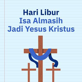 Hari Libur Isa Almasih Jadi Yesus Kristus