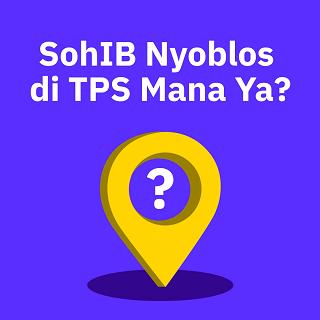 SohIB Nyoblos di TPS Mana Ya?