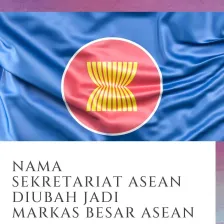 Nama Sekretariat ASEAN Diubah Jadi Markas Besar ASEAN