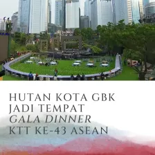 Hutan Kota G BK Jadi Tempat Gala Dinner KTT ke-43 ASEAN