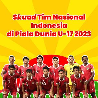 Skuad Tim Nasional Indonesia di Piala Dunia U-17 2023