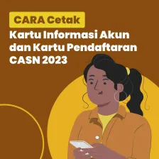 Cara Cetak Kartu Informasi Akun dan Kartu Pendaftaran CASN 2023