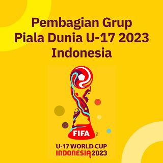 Pembagian Grup Piala Dunia U-17 2023 Indonesia