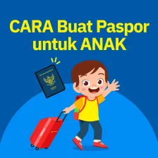 CARA Buat Paspor untuk ANAK