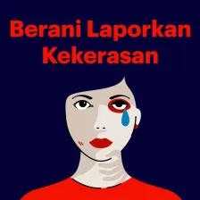 Berani Laporkan Kekerasan Rumah Tangga
