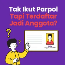 Tidak Ikut Parpol Tapi Terdaftar Jadi Anggota?
