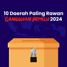 10 Daerah paling Rawan Gangguan Pemilu 2024