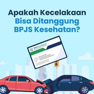 Apakah Kecelakaan Bisa Ditanggung BPJS Kesehatan?