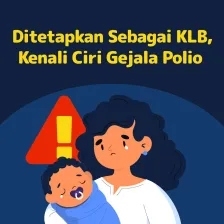 Ditetapkan Sebagai KLB, Kenali Ciri Gejala Polio