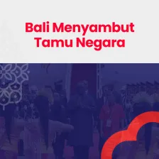 Bali Menyambut Tamu Negara