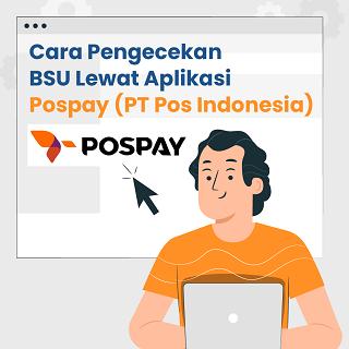 Cara Pengecekan BSU Lewat Aplikasi Pospay (PT Pos Indonesia)