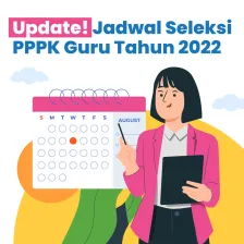 Update! Jadwal Seleksi PPPK Guru Tahun 2022 