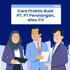 Cara Praktis Buat PT, PT Perorangan, atau CV