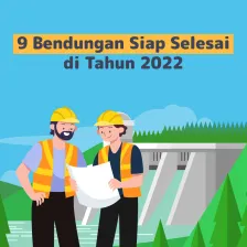 9 Bendungan Siap Selesai di Tahun 2022
