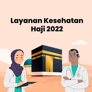 Layanan Kesehatan Haji 2022
