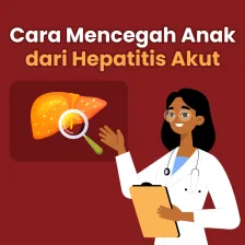 Cara Mencegah Anak dari Hepatitis Akut
