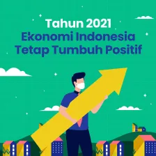 Tahun 2021, Ekonomi Indonesia Tetap Tumbuh Positif
