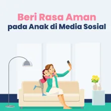 Beri Rasa Aman pada Anak di Media Sosial