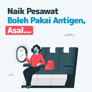 Naik Pesawat Boleh Pakai Antigen, Asal….