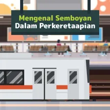 Mengenal Semboyan Dalam Perkeretaapian
