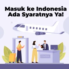 Masuk ke Indonesia Ada Syaratnya Ya!