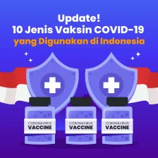 Update! 10 Jenis Vaksin COVID-19 yang Digunakan di Indonesia