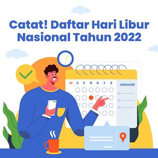 Catat! Daftar Hari Libur Nasional Tahun 2022